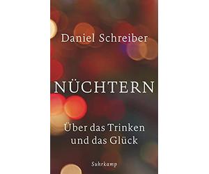 Daniel Schreibe Nüchtern: Über das Trinken und das Glück (suhrkamp tasch (Poche)
