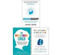 Daniel Siegal Collection 3 Books Set (Mindsight, The Whole Brain Child, No Drama Discipline)