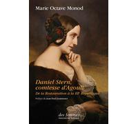 Daniel Stern, comtesse d'Agoult De la Restauration à la IIIe République - Marie Octave Monod - Des Femmes - Antoinette Fouque - broché - Essai