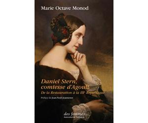 Daniel Stern, comtesse d'Agoult De la Restauration à la IIIe République - Marie Octave Monod - Des Femmes - Antoinette Fouque - broché - Essai
