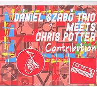 Daniel Szabo Trio Meets Chris Potter - Dániel Szabo Trio Meets Chris Potter