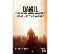 Daniel: The Man Who Walked Against the World
