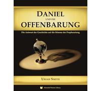 Daniel und die Offenbarung: Die Antwort der Geschichte auf die Stimme der Prophezeiung
