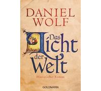 Daniel Wolf Das Licht der Welt: Historischer Roman (Die Fleury-Serie, Ba (Poche)
