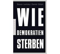 Daniel Ziblatt Klaus-Dieter Schmi Wie Demokratien sterben: Und was wir (Poche)