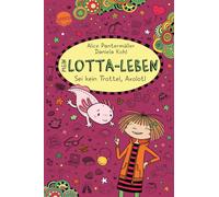 Daniela Kohl Al Mein Lotta-Leben (21). Sei kein Trottel, Axolotl: Bestse (Relié)