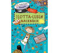 Daniela Kohl Backbuch für Kinder: Mein Lotta-Leben. Das Backbuch. 60 kin (Relié)