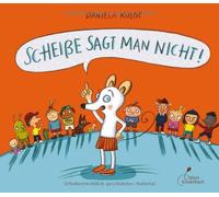 Daniela Kulot Scheiße sagt man nicht: Bilderbuch (Relié)