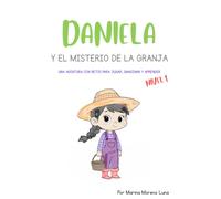 DANIELA Y EL MISTERIO DE LA GRANJA: NIVEL 1 - Un viaje lleno de actividades y retos dentro de una historia mágica para niños y niñas que comienzan en el mundo de los trazos, las letras y los números.