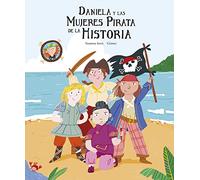 Daniela y las mujeres pirata de la historia / Daniela and History's Women Pirates