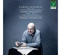 Daniele Adornetto - Carlo Albanesi : Sonates Pour Piano Ii (1905 - 1913)