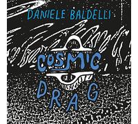 Daniele Baldelli - Cosmic Drag [Import]