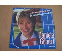 Danièle Gilbert - Je Ne Vous Oublie Pas / Le Petit Chaperon Bleu - 45 tours - 7"
