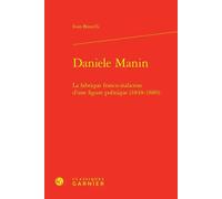 Daniele Manin: La fabrique franco-italienne d'une figure politique (1848-1880)