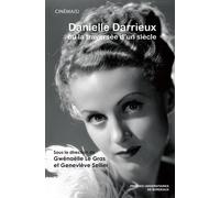 Danielle Darrieux ou la traversée d'un siècle - Geneviève Sellier - Presses Universitaires Bordeaux - broché - Biographie