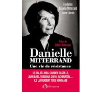 Danielle mitterrand, une vie de resistance