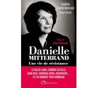 Danielle Mitterrand, Une Vie De Résistance