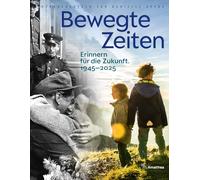 Danielle Spera Bewegte Zeiten: Erinnern für die Zukunft. 1945-2025 (Relié)