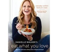 Danielle Walker's Eat What You Love