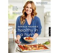 Danielle Walker's Healthy In A Hurry