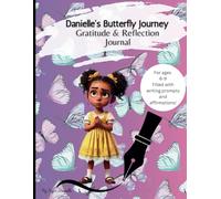 Danielle's Butterfly Journey: Embracing Change with Uplifting Writing Prompts and Fun Butterfly Activities.