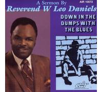 DANIELS,REV. LEO - Down in the Dumps with the Blues