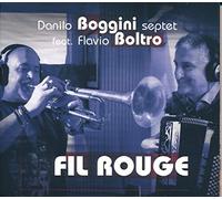 Danilo feat. Flavio Boltro Boggini Septet - Fil Rouge