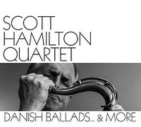Scott Hamilton Quartet – Danish Ballads & More – CD – in-akustik