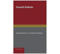 Danish Ballads. Translated By E.M. Smith-Dampier