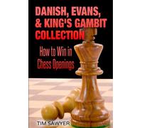 Danish, Evans, & King’s Gambit Collection: How to Win in Chess Openings