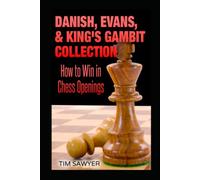 Danish, Evans, & King’s Gambit Collection: How to Win in Chess Openings