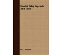 Danish Fairy Legends and Tales Andersen, Hans Christian (Auteur)