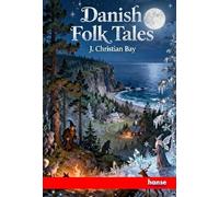 Danish Folk Tales: The Continental Classics - Vol. XIX