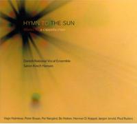 Danish National Vocal Ens - Hymn To The Sun Works For A Cappella Choir