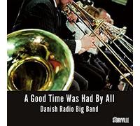 Danish Radio Big Ban - A Good Time Was Had by All [Import]