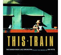 Danish Radio Jazz Orquest - This Train The dan.rad.Jazz Or [Import]