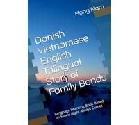 Danish Vietnamese English Trilingual Story of Family Bonds: Language Learning Book Based on Movie Night Always Comes