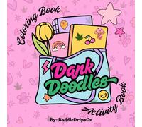 Dank Doodles: Adult Coloring and Activity Book, Cool, Chill, and Relaxing Fun Book.: Good For Stoners and Baddie Babes That Like To Smoke.