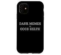 Dank Memes Equal Good Helth Funny Gamer Meme Joke Coque pour iPhone 11