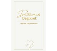 Dankbaardheidsdagboek - De Kracht van Dankbaarheid: Een 6-maanden journal voor persoonlijke doelen en dagelijkse intenties
