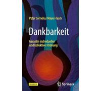 Dankbarkeit: Garantin individueller und kollektiver Ordnung