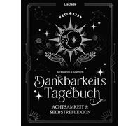 Dankbarkeitstagebuch - Achtsamkeit & Selbstreflexion: für Erwachsene | einfühlsame Einführung | Reflexion morgens und abends | Monats-Stimmungstracker | DIN A4