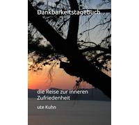 Dankbarkeitstagebuch: die Reise zur inneren Zufriedenheit