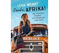 Danke, Afrika! Was Ich Zwischen Dschibuti Und Marokko Fürs Leben Lernte.