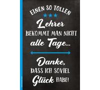 Danke Geschenk Lehrer: Schöne Geschenkidee das Lehrernotizbuch liniert für Lehrernotizen ein praktisches Lehrerbuch das Abschiedsgeschenk für den Klassenlehrer und beste Lehrkraft in der Schule