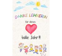 Danke Lehrerin für dieses tolle Jahr: Geschenk für die Lehrerin am Ende des Schuljahres