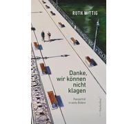 Danke, wir können nicht klagen: Paarporträt in sechs Bildern
