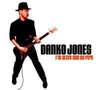 Danko Jones - I'm Alive and on Fire