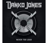 Danko Jones - Never Too Loud -Ltd Digi-