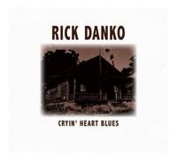 Danko, Rick - Cryin' Heart Blues-Digi [Import]